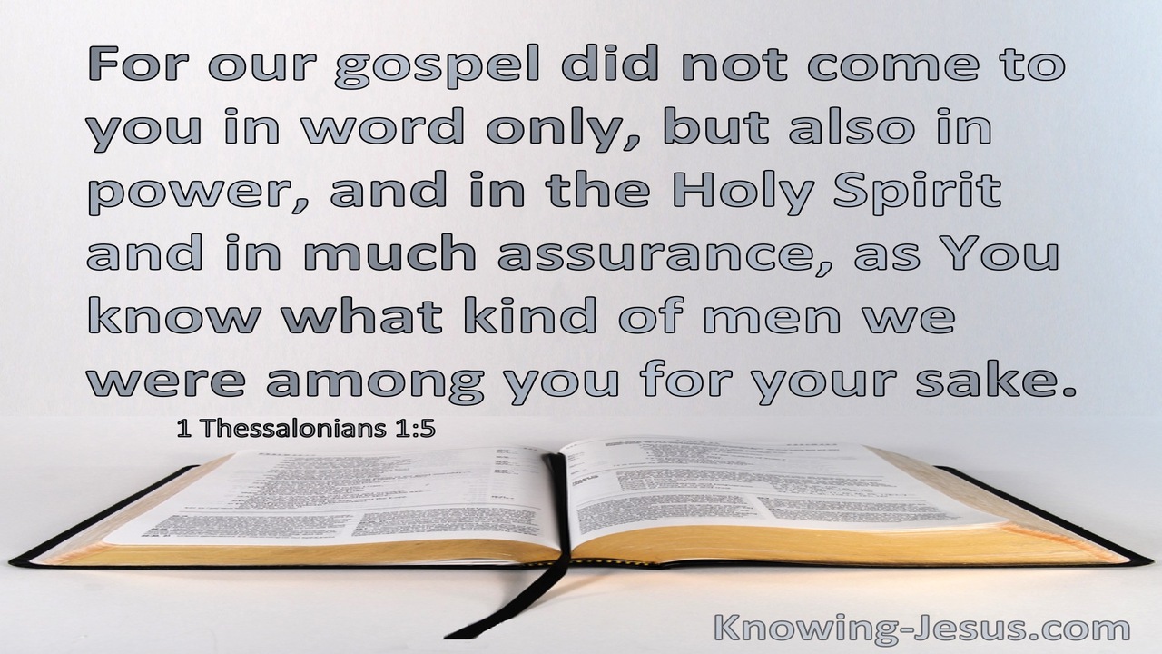 1 Thessalonians 1:5 Our Gospel Did Not Come To You In Word Only (gray)
